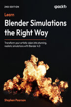 Okładka - Learn Blender Simulations the Right Way. Transform your artistic vision into stunning, realistic simulations with Blender 4.0 - Second Edition - Stephen Pearson