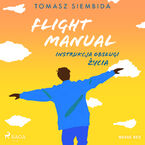 Okładka - Flight Manual. Instrukcja obsługi życia - Tomasz Siembida