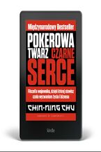 Okładka - Pokerowa twarz, czarne serce. Filozofia wojownika, dzięki której stawisz czoła wyzwaniom życia i biznesu - Chin-Ning Chu