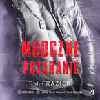 Okładka - Mroczne pożądanie. Mroczne światło. Tom 1.5 - T.M. Frazier