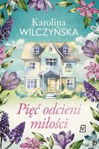 Okładka - Pięć odcieni miłości - Karolina Wilczyńska