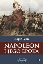 Napoleon i jego epoka t. 2