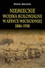 Niemieckie wojska kolonialne w Afryce Wschodniej 1886-1918