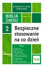 Okładka - Biblia DMSO. Tom 2. Bezpieczne stosowanie - Fischer Hartmut P. A.