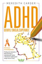 Okładka - ADHD - odkryj swoją supermoc - Meredith Carder