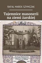 Tajemnice masonerii na ziemi żarskiej