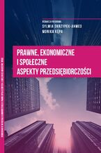 Okładka - Prawne, ekonomiczne i społeczne aspekty przedsiębiorczości - Sylwia Skrzypek-Ahmed; Monika Kępa