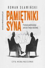 Okładka - Pamiętniki syna. Przeżycia podchorążego podczas II wojny światowej - Roman Sławiński