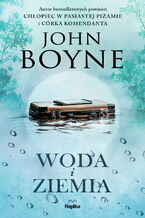 Okładka - Woda i Ziemia - John Boyne