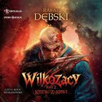 Wilkozacy. Tom 2. Krew z krwi