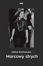 Okładka - Marcowy strych - Halina Grochowska