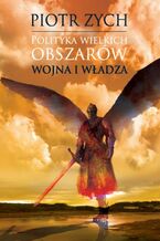 Okładka - Polityka wielkich obszarów - Piotr Zych