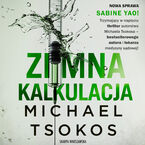 Okładka - Zimna kalkulacja - Michael Tsokos