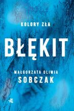 Okładka - Kolory zła. Błękit. Kolory zła. Tom 5 - Małgorzata Oliwia Sobczak