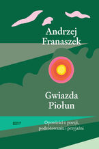 Okładka - Gwiazda Piołun - Andrzej Franaszek