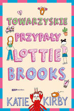 Okładka - Towarzyskie przypały Lottie Brooks - Katie Kirby