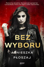 Okładka - Bez wyboru - Agnieszka Płoszaj