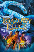 Okładka - Brązowy klucz - Cassandra Clare, Holly Black