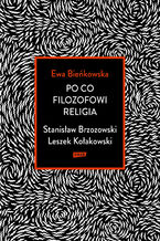 Po co filozofowi religia. Stanisław Brzozowski, Leszek Kołakowski