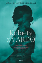 Okładka - Kobiety z Vard - Kiran Millwood Hargrave