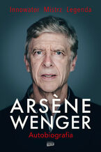 Arsene Wenger. Autobiografia