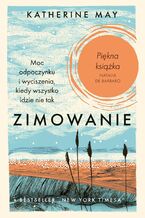 Okładka - Zimowanie. Moc odpoczynku i wyciszenia, kiedy wszystko idzie nie tak. Edycja specjalna - Katherine May