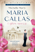 Maria Callas i głos serca