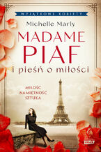 Madame Piaf i pieśń o miłości