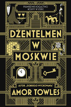 Okładka - Dżentelmen w Moskwie - Amor Towles