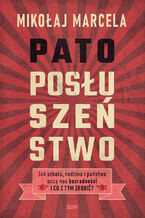 Okładka - Patoposłuszeństwo. Jak szkoła, rodzina i państwo uczą nas bezradności i co z tym zrobić? - Mikołaj Marcela