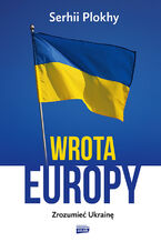 Wrota Europy. Zrozumieć Ukrainę