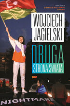 Okładka - Druga strona świata. Reporter o świecie w czasach chaosu - Wojciech Jagielski