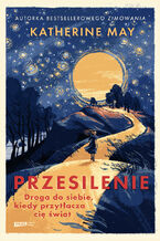 Okładka - Przesilenie. Droga do siebie, kiedy przytłacza cię świat - Katherine May