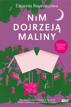 Okładka - Nim dojrzeją maliny - Eugenia Kuzniecowa