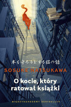 Okładka - O kocie, który ratował książki - Sosuke Natsukawa