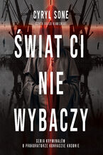 Okładka - Świat ci nie wybaczy - Cyryl Sone