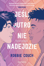 Okładka - Jeśli jutro nie nadejdzie - Robbie Couch