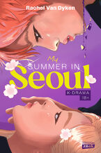 Okładka - My Summer in Seoul - Rachel Van Dyken