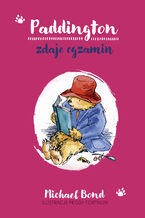 Okładka - Paddington zdaje egzamin - Michael Bond