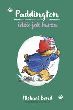 Okładka - Paddington idzie jak burza - Michael Bond