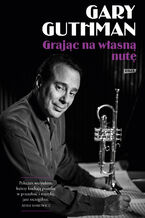 Okładka - Grając na własną nutę - Gary Guthman