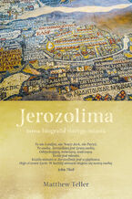 Jerozolima. Nowa biografia starego miasta