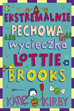 Okładka - Ekstremalnie pechowa wycieczka Lottie Brooks - Katie Kirby