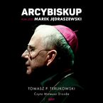 Arcybiskup. Kim jest Marek Jędraszewski