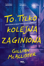 Okładka - To tylko kolejna zaginiona - Gillian McAllister