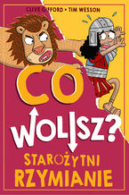 Co wolisz? Starożytni Rzymianie