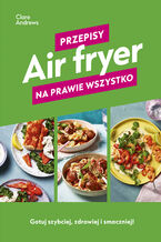 Okładka - Air fryer. Przepisy na prawie wszystko - Clare Andrews