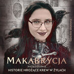 Makabrycja przedstawia historie mrożące krew w żyłach