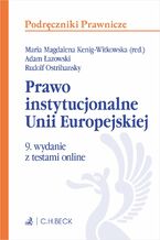 Okładka - Prawo instytucjonalne Unii Europejskiej z testami online - Maria Magdalena Kenig-Witkowska, Adam Łazowski