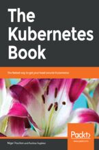 Okładka - The Kubernetes Book. The fastest way to get your head around Kubernetes - Nigel Poulton, Pushkar Joglekar